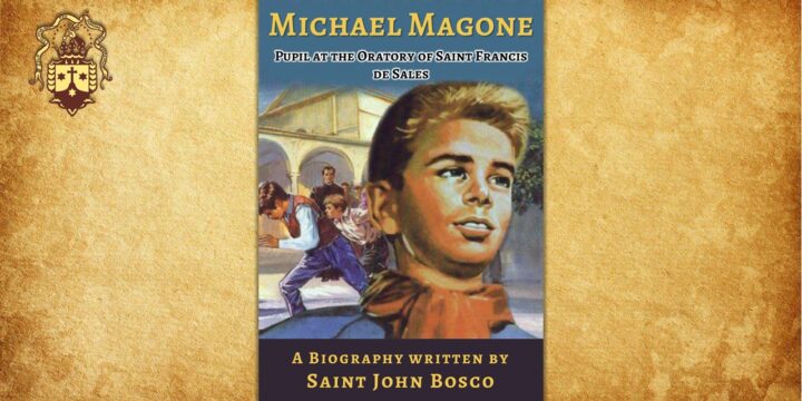 New Publication! Biography of Michael Magone, written by Saint John Bosco