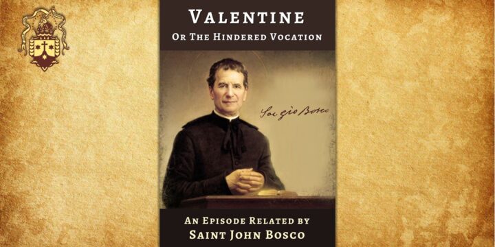 New Publication! Valentine, or the Hindered Vocation. By Saint John Bosco