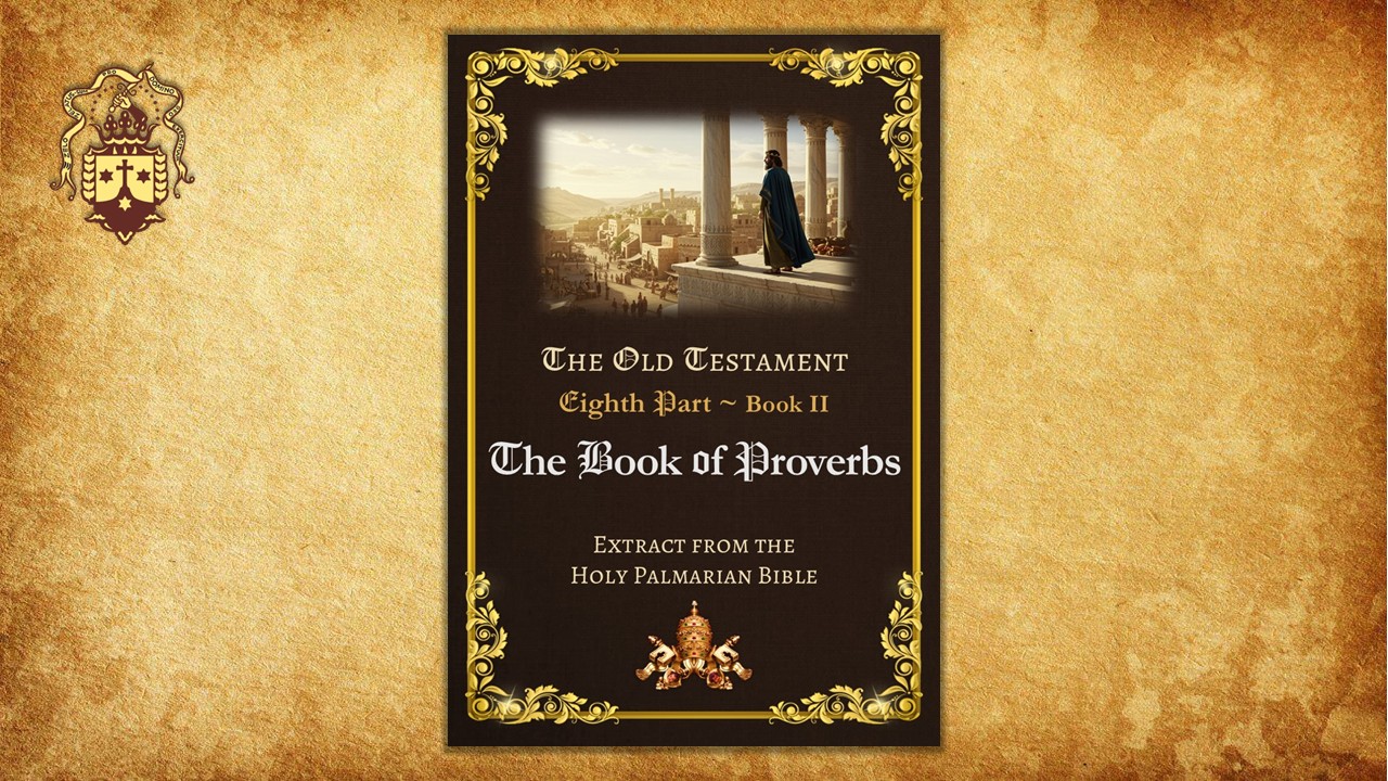 Extract from the Holy Palmarian Bible – The Book of Proverbs